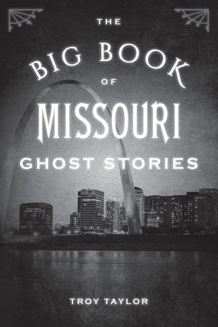 Big Book of Missouri Ghost Stories - Troy Taylor