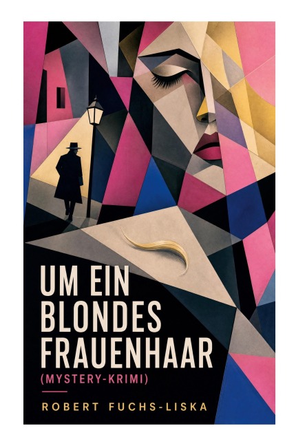 Um ein blondes Frauenhaar (Mystery-Krimi) - Robert Fuchs-Liska