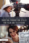 Cover-Bild zum Titel 'The Photographer's Career Guide to Shooting Production Stills for Film and Television' von 'Jace Downs'