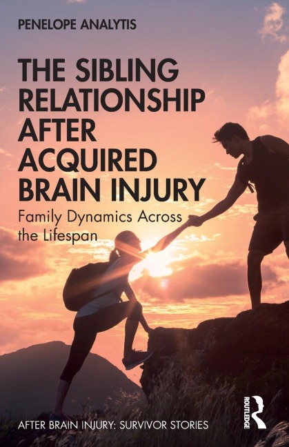 The Sibling Relationship After Acquired Brain Injury - Penelope Analytis