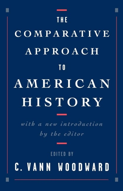 The Comparative Approach to American History - 