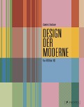 Design der Moderne: Art déco, Bauhaus, Mid-Century, Industriedesign - Dominic Bradbury