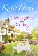 Liebesglück im Cottage - Katie Fforde