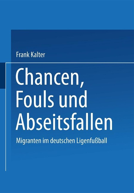 Chancen, Fouls und Abseitsfallen - Frank Kalter