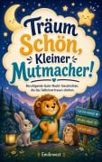 Cover-Bild zum Titel 'Träum Schön, Kleiner Mutmacher!' von 'Emilinvest'