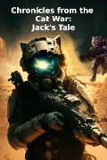 Chronicles from the Cat War: Jack's Tale (Stories from the Lyx, #2) - M. Heni