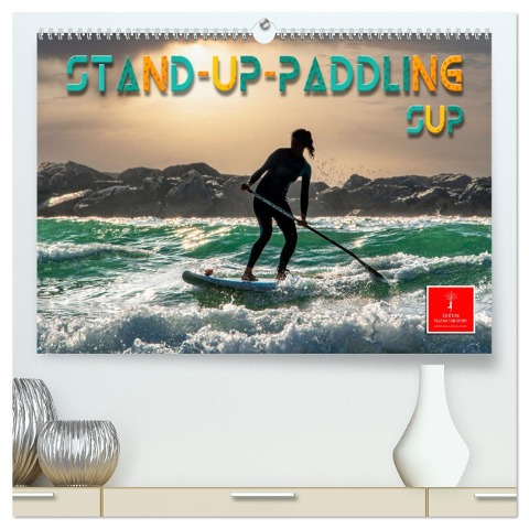 Stand-Up-Paddling SUP (hochwertiger Premium Wandkalender 2025 DIN A2 quer), Kunstdruck in Hochglanz - Peter Roder