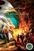 Cover-Bild zum Titel 'Drachenreif: Die Ahkis-Trilogie, Buch 1' von 'Conan Reed'