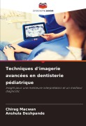 Cover-Bild zum Titel 'Techniques d'imagerie avancées en dentisterie pédiatrique' von 'Chirag Macwan, Anshula Deshpande'