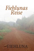 Cover-Bild zum Titel 'Fiehlunas Reise' von 'Fiehluna Assungwa'