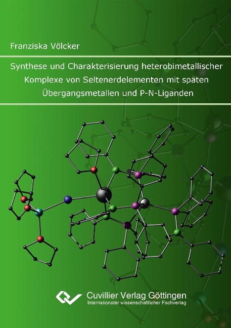 Synthese und Charakterisierung heterobimetallischer Komplexe von Seltenerdelementen mit späten Übergangsmetallen und P-N-Liganden - Franziska Völcker