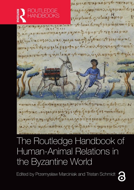 The Routledge Handbook of Human-Animal Relations in the Byzantine World - 
