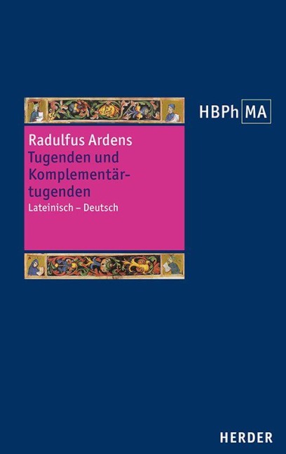 Speculum universale. Auswahl aus den Büchern VII-XIV. Tugenden und Komplementärtugenden - Ardens Radulfus