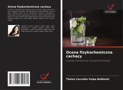 Cover-Bild zum Titel 'Ocena fizykochemiczna cachaçy' von 'Thaisa Carvalho Volpe Balbinoti'