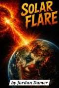 Cover-Bild zum Titel 'Solar Flare' von 'Jordan Dumer'