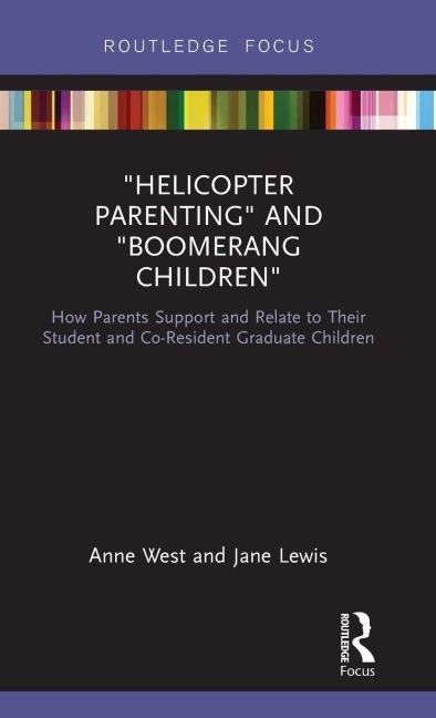 Helicopter Parenting and Boomerang Children - Anne West, Jane Lewis