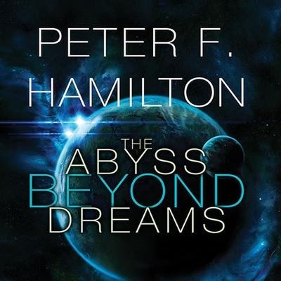 The Abyss Beyond Dreams - Peter F. Hamilton