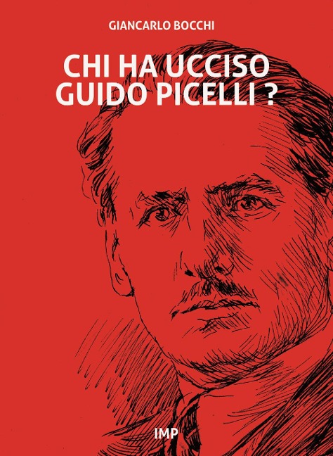 Chi ha ucciso Guido Picelli? - Giancarlo Bocchi
