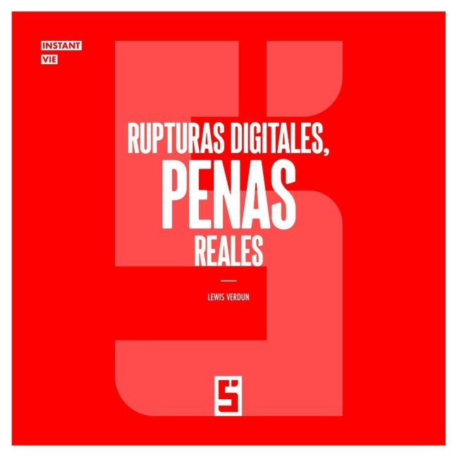 Rupturas digitales, penas reales - Léwis Verdun