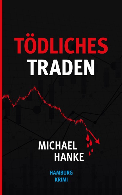 Tödliches Traden - Michael Hanke