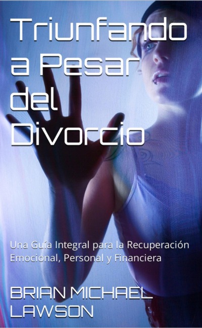 Triunfando a Pesar del Divorcio - Brian Michael Lawson