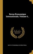 Cover-Bild zum Titel 'Revue Économique Internationale, Volume 4...' von 'Institut Économique International'