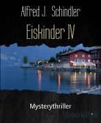 Cover-Bild zum Titel 'Eiskinder IV' von 'Alfred J. Schindler'