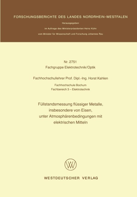 Füllstandsmessung flüssiger Metalle, insbesondere von Eisen, unter Atmosphärenbedingungen mit elektrischen Mitteln - Horst Kahlen