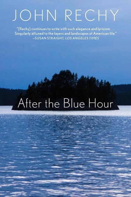 After the Blue Hour - John Rechy