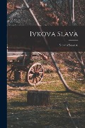 Cover-Bild zum Titel 'Ivkova slava' von 'Stevan Sremac'