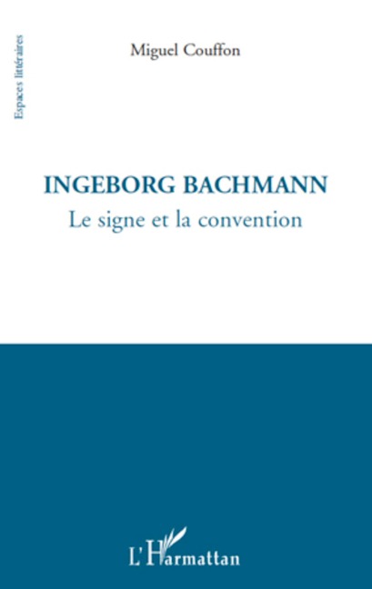 Ingeborg Bachmann - Miguel Couffon