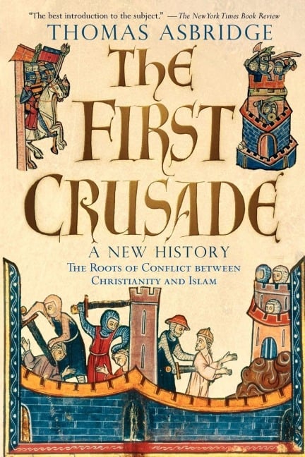 The First Crusade - Thomas Asbridge