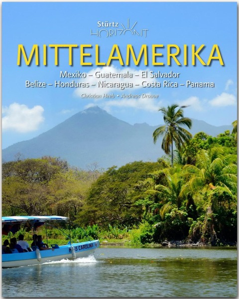 Horizont MITTELAMERIKA - Mexiko - Guatemala - El Salvador - Belize - Honduras - Nicaragua - Costa Rica - Panama - Andreas Drouve