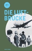 Cover-Bild zum Titel 'Die Luftbrücke' von 'Uwe Prell, Bryan van Sweringen, Joachim Welz, Jürgen Wetzel'