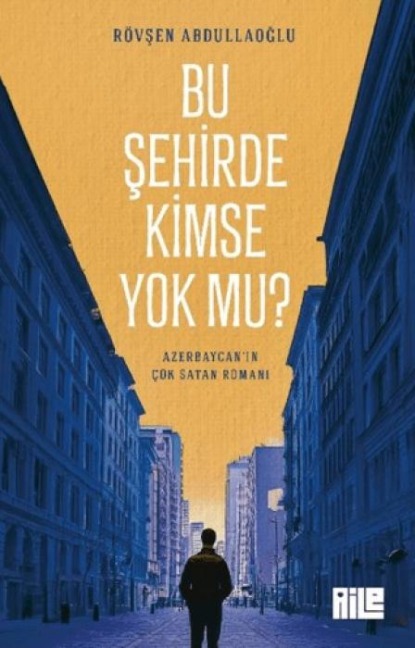 Bu Sehirde Kimse Yok Mu - Rövsen Abdullaoglu