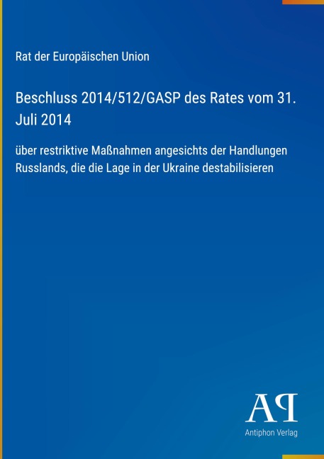 Beschluss 2014/512/GASP des Rates vom 31. Juli 2014 - Rat der Europäischen Union