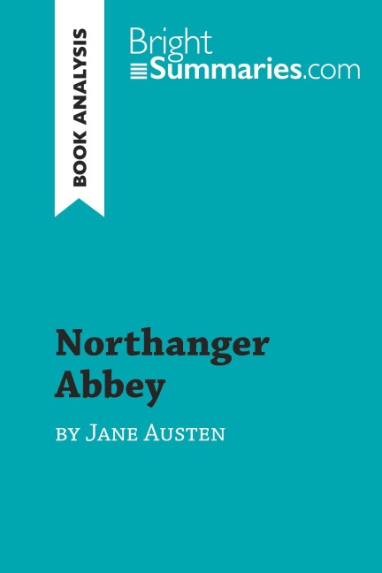 Northanger Abbey by Jane Austen (Book Analysis) - Bright Summaries
