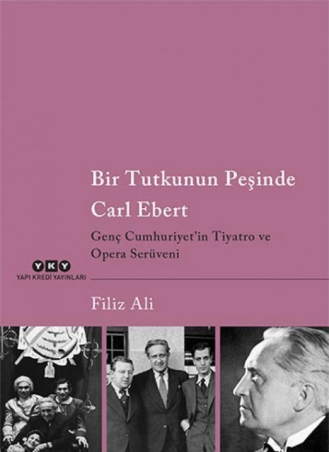 Bir Tutkunun Pesinde Carl Ebert - Filiz Ali