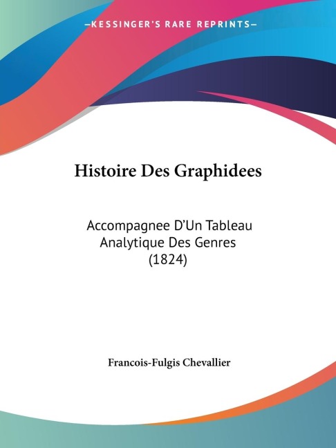 Histoire Des Graphidees - Francois-Fulgis Chevallier