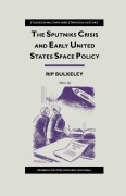 Cover-Bild zum Titel 'The Sputniks Crisis and Early United States Space Policy' von 'Rip Bulkeley'