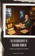 Cover-Bild zum Titel 'The Autobiography of Benjamin Franklin' von 'Benjamin Franklin'