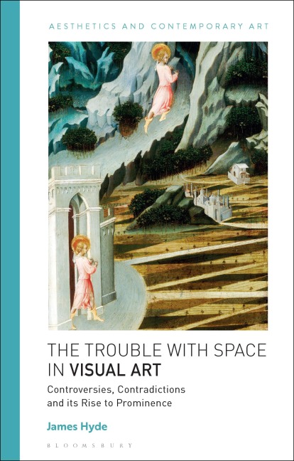The Trouble with Space in Painting - James Hyde
