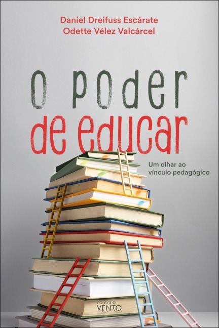 O poder de educar - Daniel Dreifuss Escárate, Odette Vélez Valcárcel