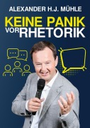 Cover-Bild zum Titel 'Keine Panik vor Rhetorik' von 'Alexander H. J. Mühle'