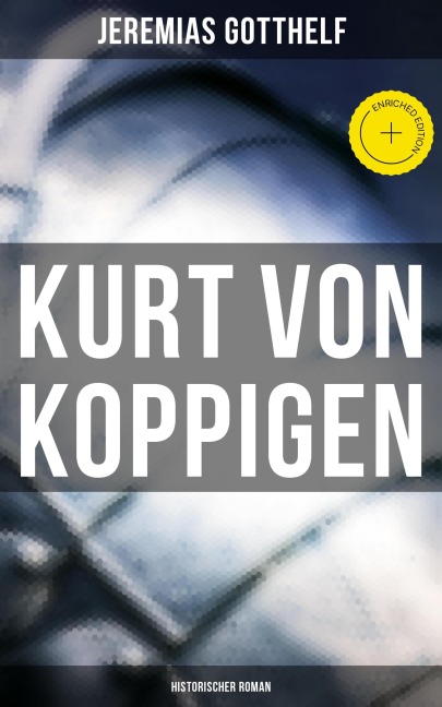 Kurt von Koppigen (Historischer Roman) - Jeremias Gotthelf