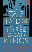 Cover-Bild zum Titel 'The Tale of the Tailor and the Three Dead Kings' von 'Dan Jones'