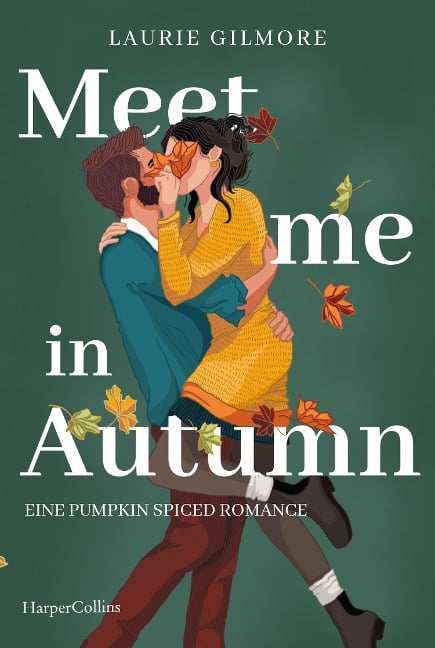 Meet me in Autumn. Eine Pumpkin spiced Romance - Laurie Gilmore