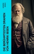 Cover-Bild zum Titel 'Die berühmtesten Dramen von Henrik Ibsen' von 'Henrik Ibsen'