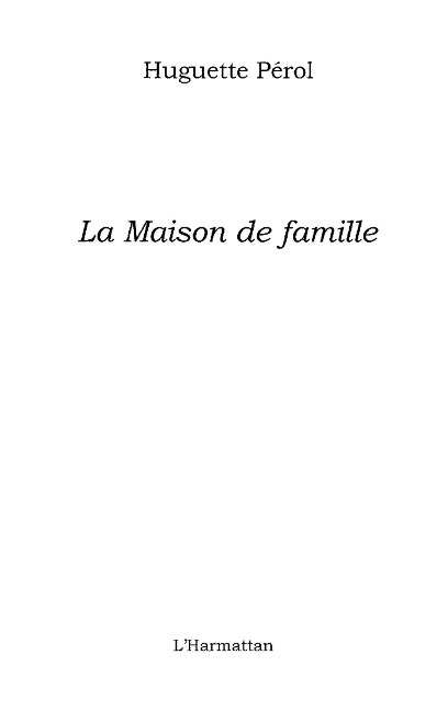 La maison de famille - Huguette Perol