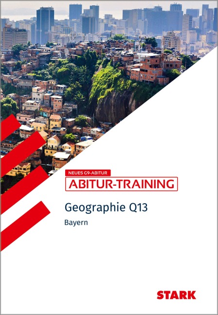 STARK Geographie Q13 - Abitur-Training Bayern - Wilfried Büttner, Bernd Raczkowsky, Werner Eckert, Thomas Stigler